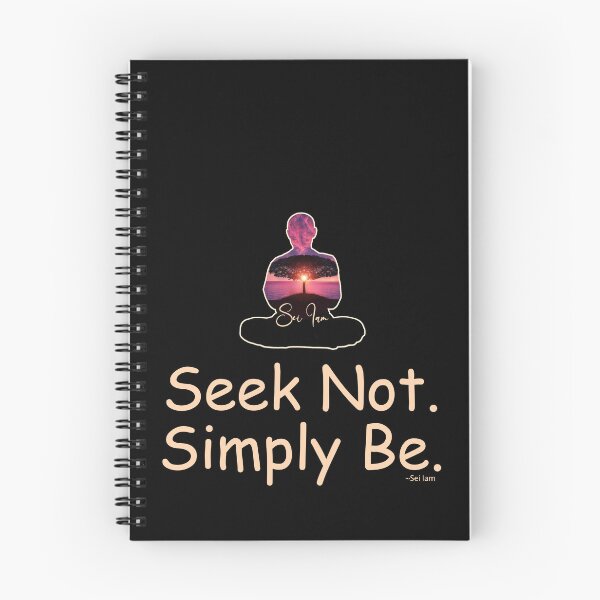 Item preview, Seek Not. Simply Be. - Quote from Sei Iam designed and sold by Raven’s Wing Studio.