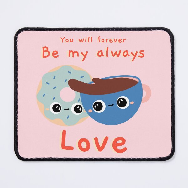 Item preview, You will forever be my always love coffee and donut designed and sold by KonichiwaCutie.