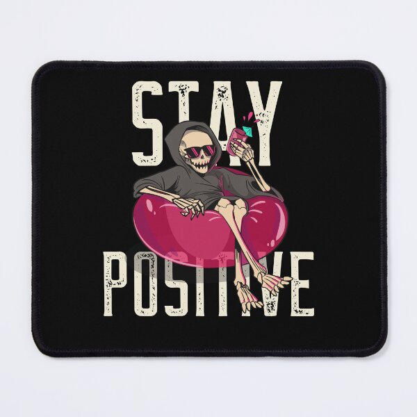 Item preview, Stay Positive Grim Reaper Dark Humor Sarcasm designed and sold by Alladin7.