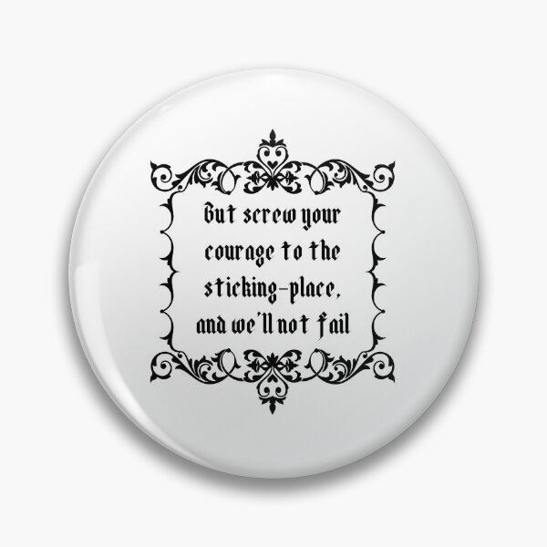 Item preview, Lady Macbeth Quote Shakespeare But screw your courage to the sticking-place, and we’ll not fail designed and sold by violet-hope.