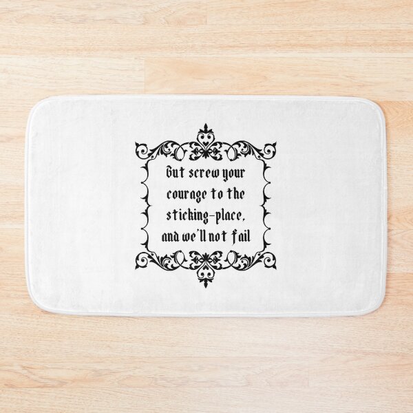 Item preview, Lady Macbeth Quote Shakespeare But screw your courage to the sticking-place, and we’ll not fail designed and sold by violet-hope.