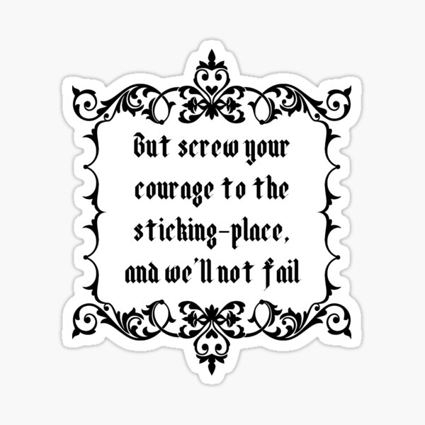 lady-macbeth-quote-shakespeare-but-screw-your-courage-to-the-sticking