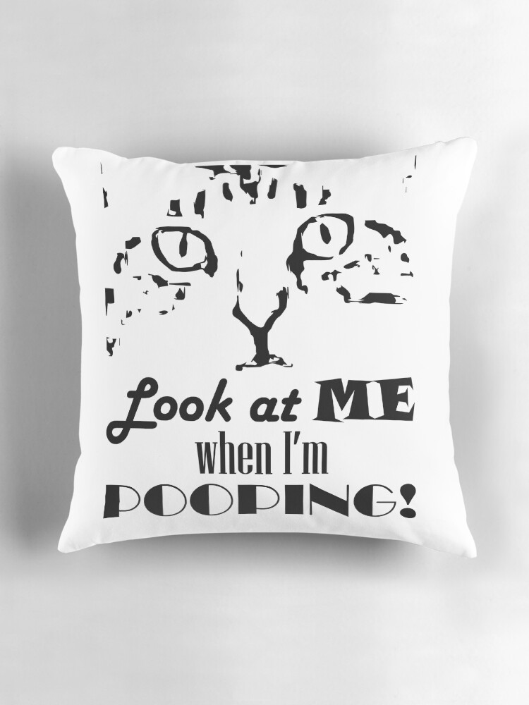 Thumbnail 3 of 4, Pillow, Look at me when I'm pooping! designed and sold by Pooping-Cat.