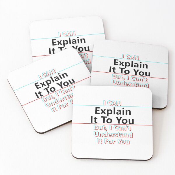 Item preview, I Can Explain It To You, But, I Can't Understand It For You * designed and sold by Sarcasmagic.