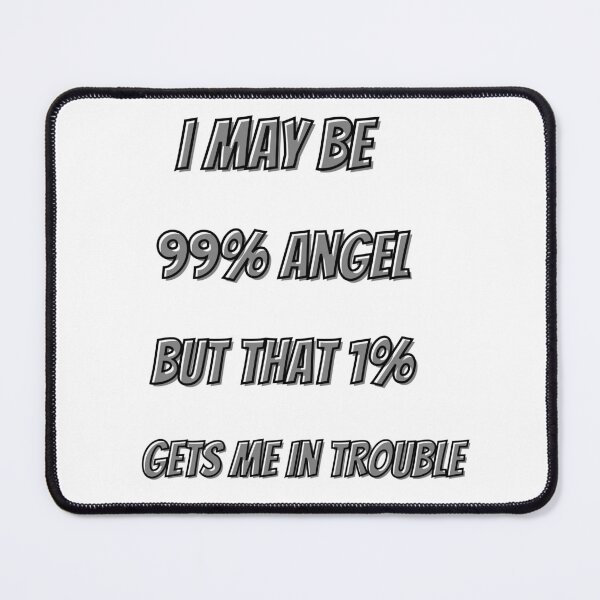 Item preview, I MAY BE 99% ANGEL designed and sold by JJs-Tees.
