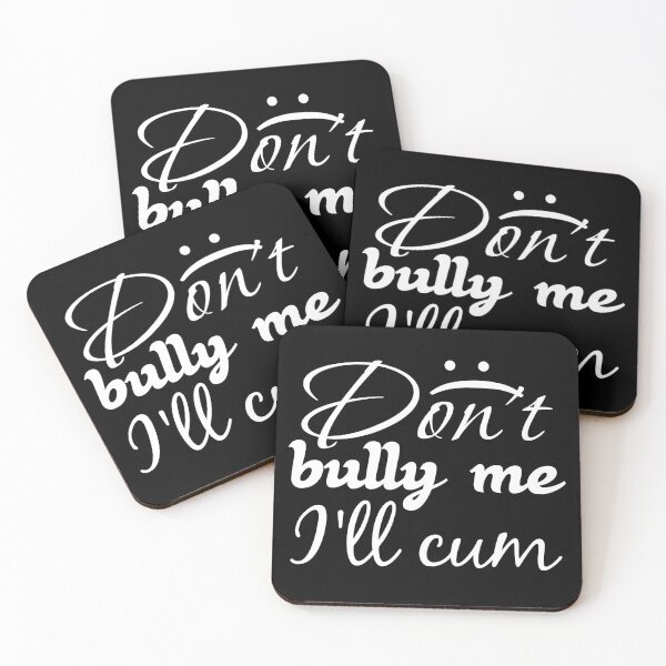 Item preview, Amazing design for Don't bully me I'll cum designed and sold by Palteeshop.