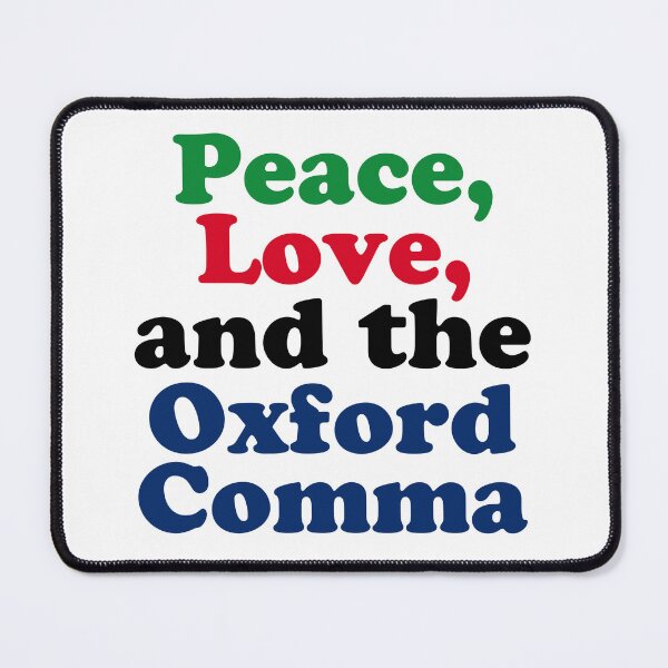 Item preview, Peace Love Oxford Comma Funny Grammar designed and sold by Epic Love Designs.