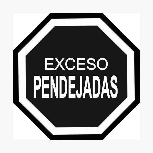 Item preview, Exceso de Pendejadas designed and sold by PaxWorkshop.