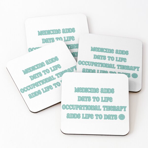 Item preview,  Medicine Adds Days to Life, Occupational Therapy Adds Life to Days designed and sold by marnilauren.