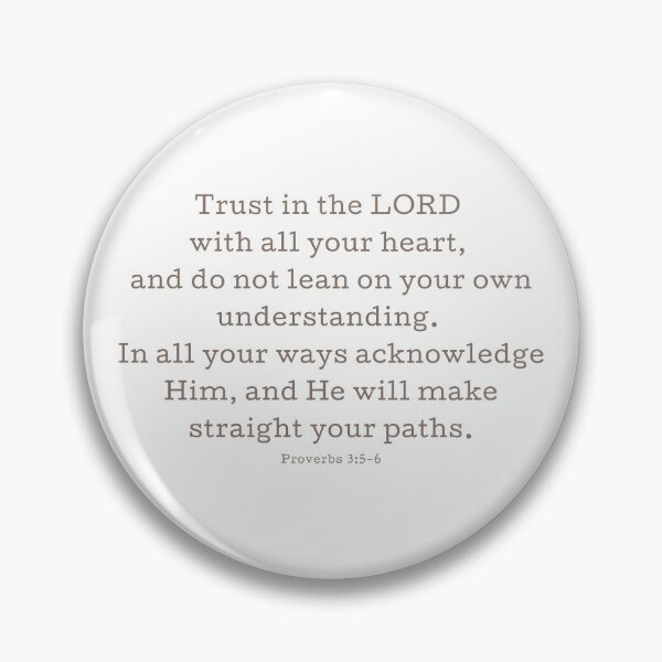 Item preview, Trust in the LORD with all your heart, and do not lean on your own understanding. In all your ways acknowledge Him, and He will make straight your paths. designed and sold by rajasekhark.