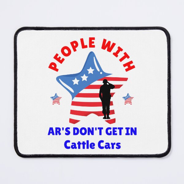 Item preview, people ar's don't get in cattle cars, funny people with ar's classic designed and sold by Trucker10.