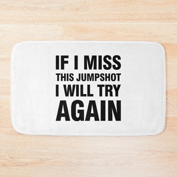 Item preview, If i miss this jumpshot i will try again black text designed and sold by bolkibox.