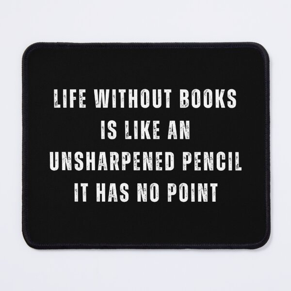 Item preview, Without Books Is Like An Unsharpened Pencil designed and sold by livegood.