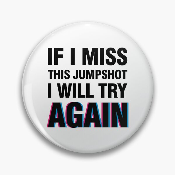 Item preview, If i miss this jumpshot i will try again glitch black text designed and sold by bolkibox.