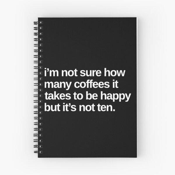 Item preview, I'm Not Sure How Many Coffees It Takes To Be Happy But It's Not Ten. Funny Coffee Lover Gift designed and sold by That Cheeky Tee.