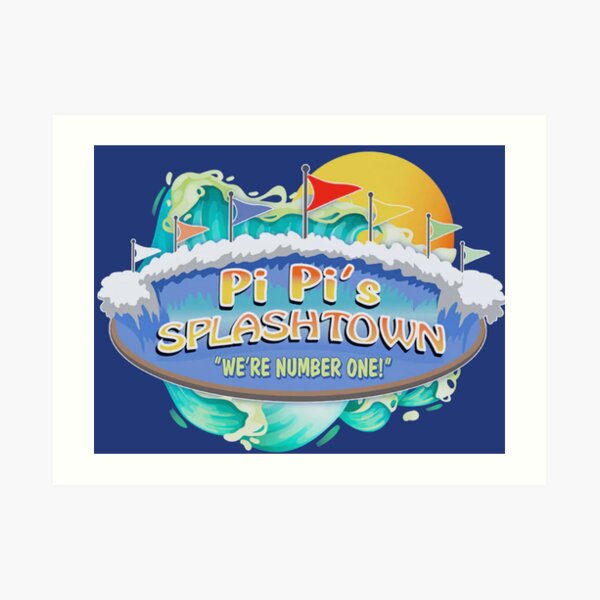"Pi pi’s splash town we’re number one south park" Art Print for Sale by