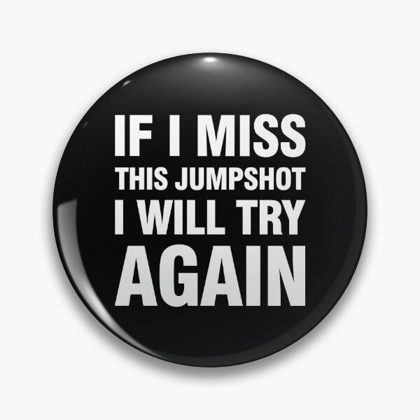 Item preview, If i miss this jumpshot i will try again white text designed and sold by bolkibox.