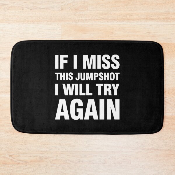 Item preview, If i miss this jumpshot i will try again white text designed and sold by bolkibox.