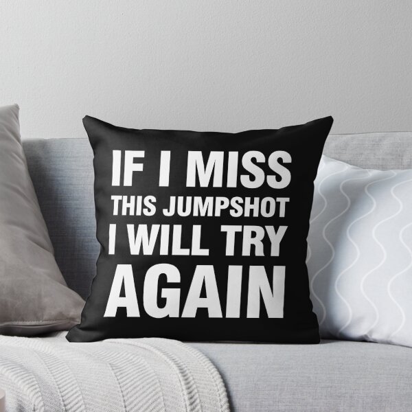 Item preview, If i miss this jumpshot i will try again white text designed and sold by bolkibox.