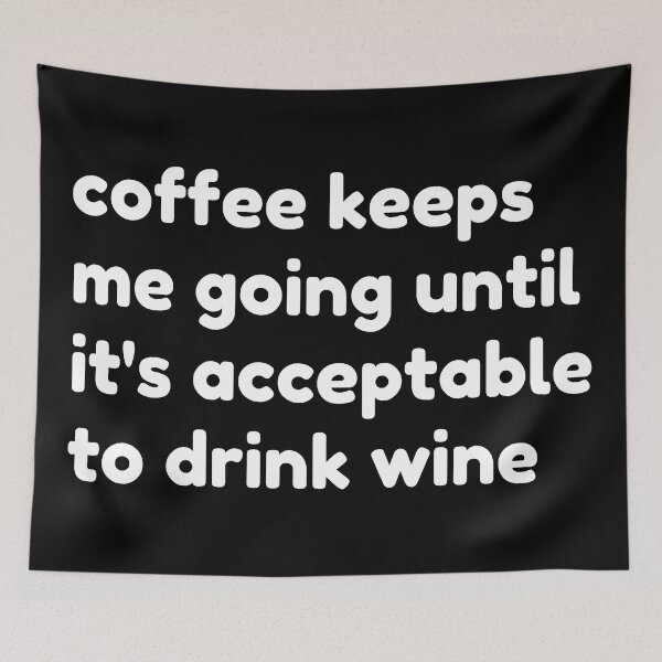 Item preview, Coffee Keeps Me Going Until It's Acceptable To Drink Wine. Funny Coffee And Wine Lover Gift designed and sold by That Cheeky Tee.