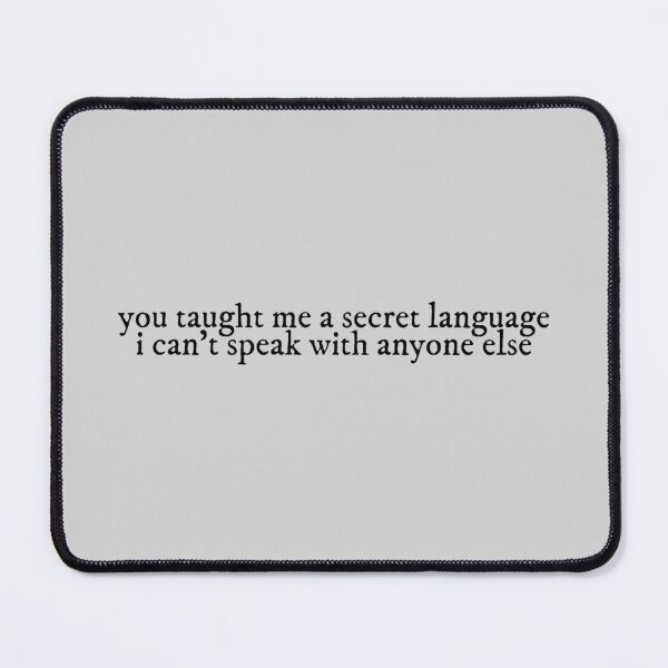 Item preview, you taught me a secret language i can't speak with anyone else illicit affairs Taylor Swift designed and sold by BoldNFresh.