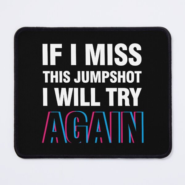 Item preview, If i miss this jumpshot i will try again glitch black text designed and sold by bolkibox.