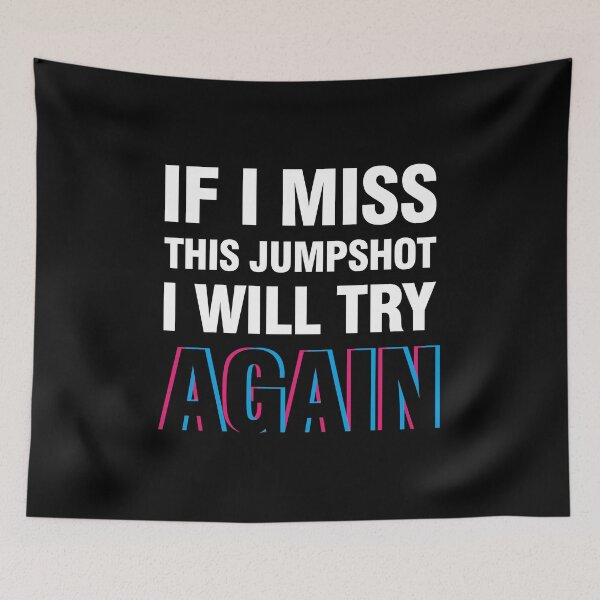 Item preview, If i miss this jumpshot i will try again glitch black text designed and sold by bolkibox.