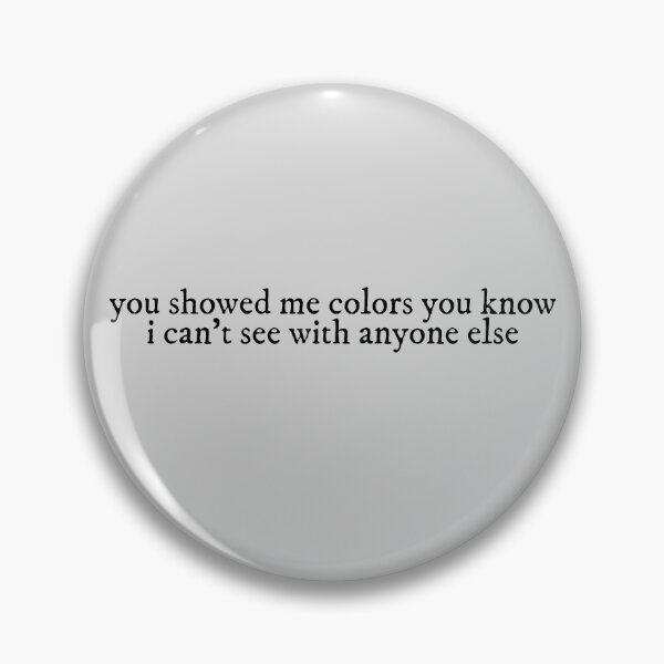 Item preview, you showed me colors you know i cant see with anyone else illicit affairs Taylor Swift designed and sold by BoldNFresh.