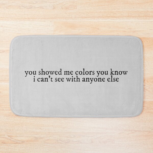 Item preview, you showed me colors you know i cant see with anyone else illicit affairs Taylor Swift designed and sold by BoldNFresh.
