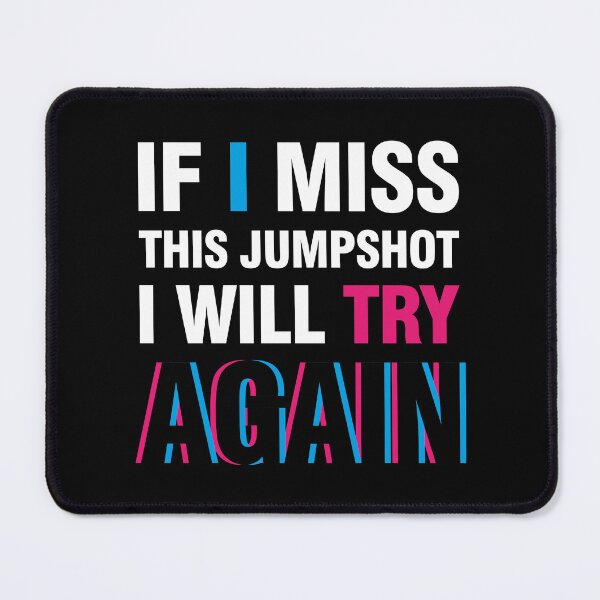Item preview, If i miss this jumpshot i will try again glitch black text designed and sold by bolkibox.