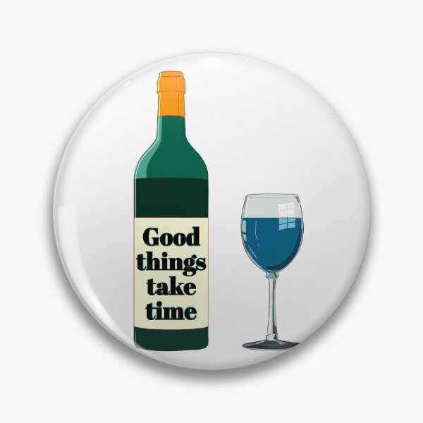 Item preview, GOOD THINGS TAKE TIME  designed and sold by vazqpete.