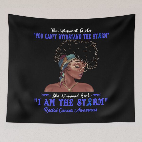 Item preview, I Am The Storm Rectal Cancer Awareness designed and sold by Gillosina.