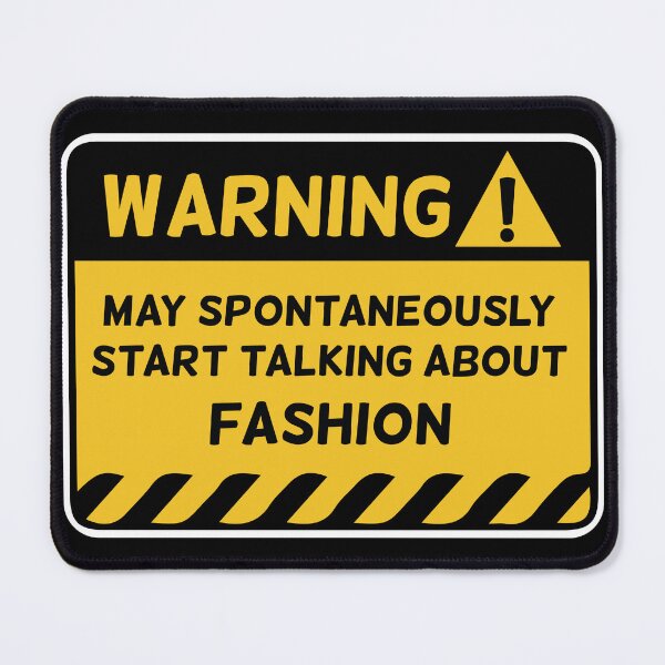 Item preview, May spontaneously start talking about fashion yellow warning sign funny fashion designed and sold by MetalicBabe.