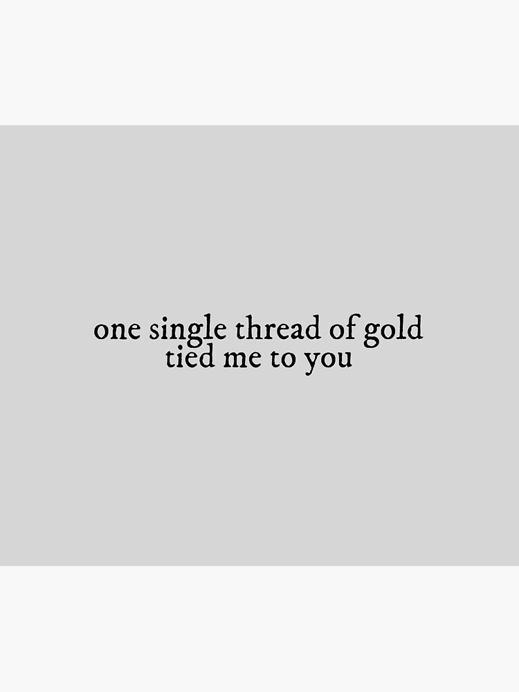 one single thread of gold tied me to you invisible string Lyrics Taylor  Swift Tapestry for Sale by BoldNFresh