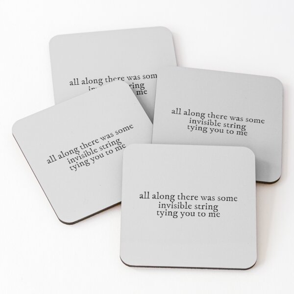 Item preview, all along there was some invisible string tying you to me invisible string Lyrics Taylor Swift designed and sold by BoldNFresh.