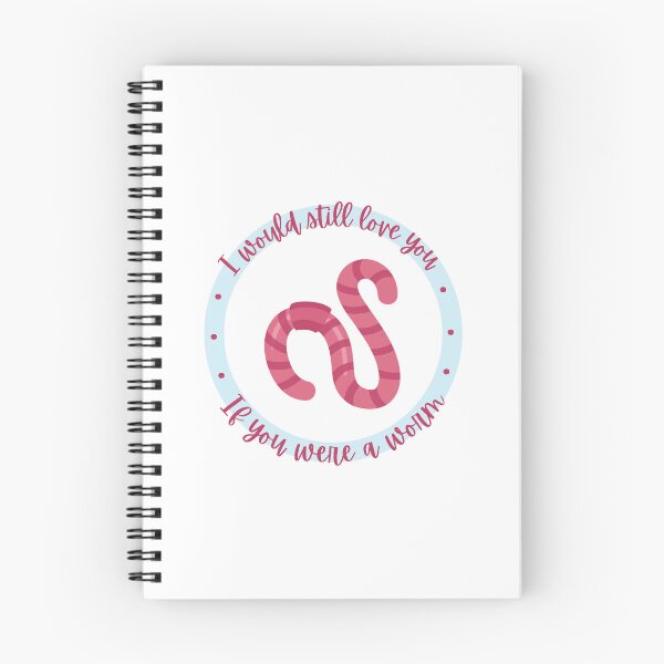 Item preview, I would still love you if you were a worm designed and sold by mjalred.