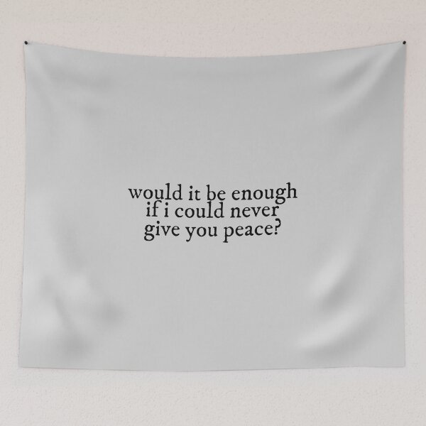 Item preview, would it be enough if i could never give you peace Lyrics Taylor Swift designed and sold by BoldNFresh.