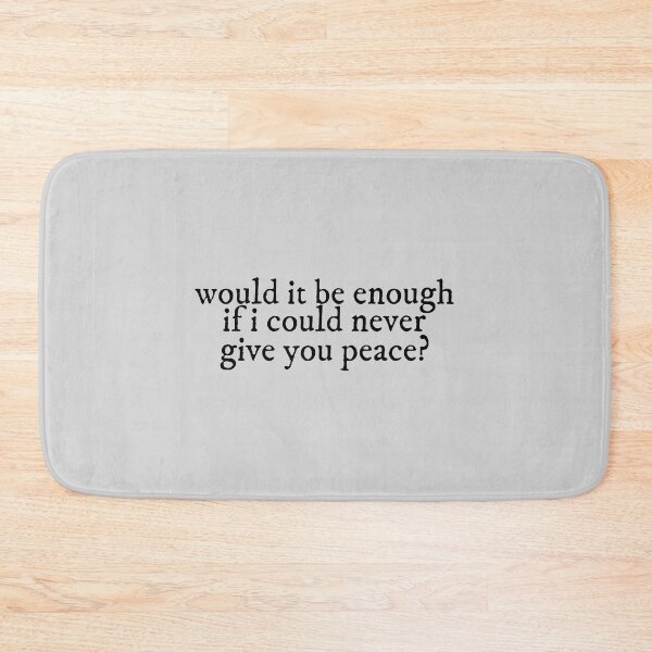 Item preview, would it be enough if i could never give you peace Lyrics Taylor Swift designed and sold by BoldNFresh.
