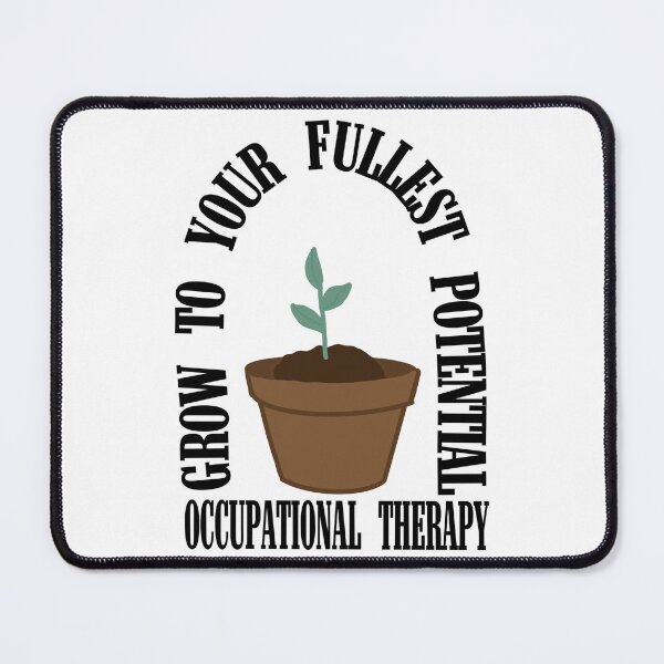 Item preview, Grow To your Fullest Potential, Occupational Therapy designed and sold by marnilauren.