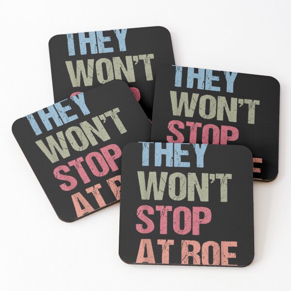 Item preview, They Won't Stop At Roe Pro Choice We Won't Go Back Women  designed and sold by aumarian.