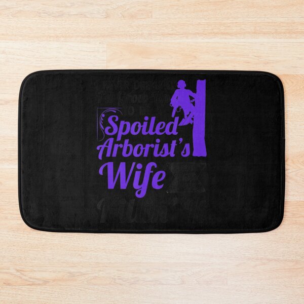 Item preview, Spoiled Arborist's Wife designed and sold by NhungYenvi.