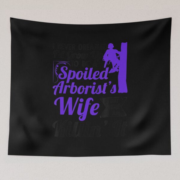 Item preview, Spoiled Arborist's Wife designed and sold by NhungYenvi.