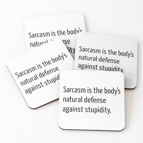 Item preview, Sarcasm is the body’s natural defense against stupidity. designed and sold by creatrcc.
