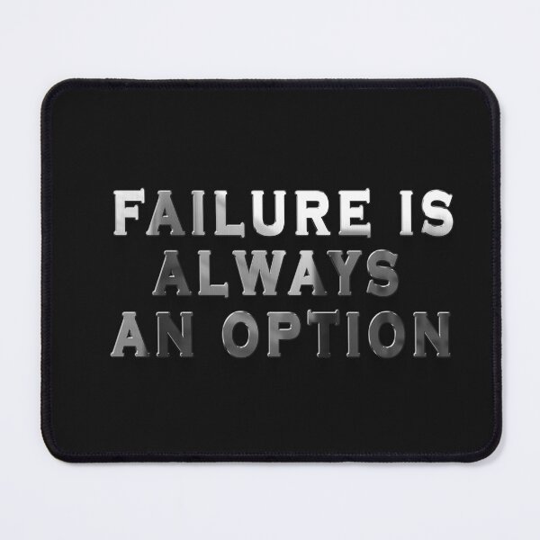 Item preview, Failure is always an option - Quotes designed and sold by Oxery.