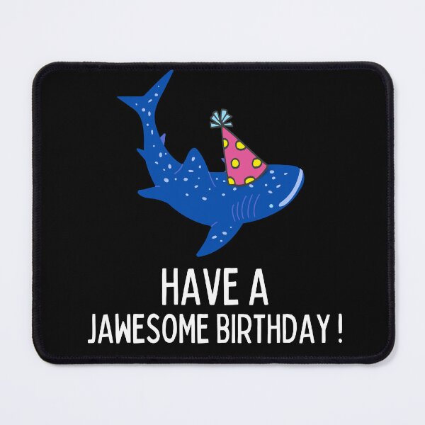 Item preview, have a jawesome Birthday ! , Funny Birthday gift , Shark Birthday  designed and sold by Every Pet  Shirts.