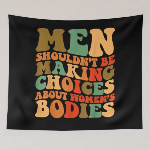 Item preview, Men Shouldn't Be Making Choices About Women's Bodies Rights  designed and sold by aumarian.