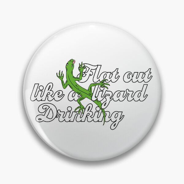 Item preview, Flat out like a lizard drinking designed and sold by PROPARTEE.