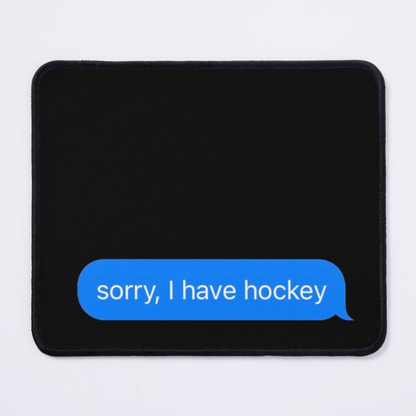 Item preview, Sorry I Have Hockey Text Message Black - Funny Gym designed and sold by GymWearDepot.