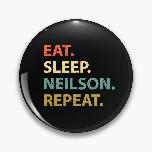 Item preview, Eat. Sleep. Neilson. Repeat. designed and sold by FunnyClever.