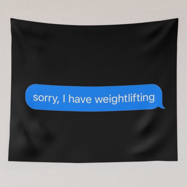 Item preview, Sorry I Have Weightlifting Text Message Black - Funny Gym designed and sold by GymWearDepot.